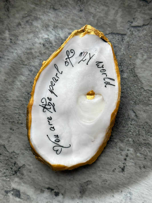 Flat oyster shell with gold trim and “You Are The Pearl Of My World” message – Suzy Treasures handcrafted ocean keepsake